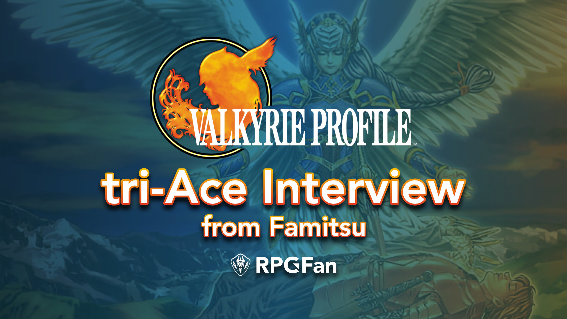 tri-Ace Interview on Valkyrie Profile - Famitsu Translation