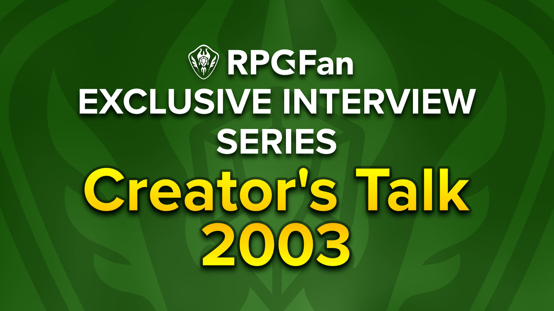 RPGFan Exclusive Interview Series - Creator's Talk 2003 Featured