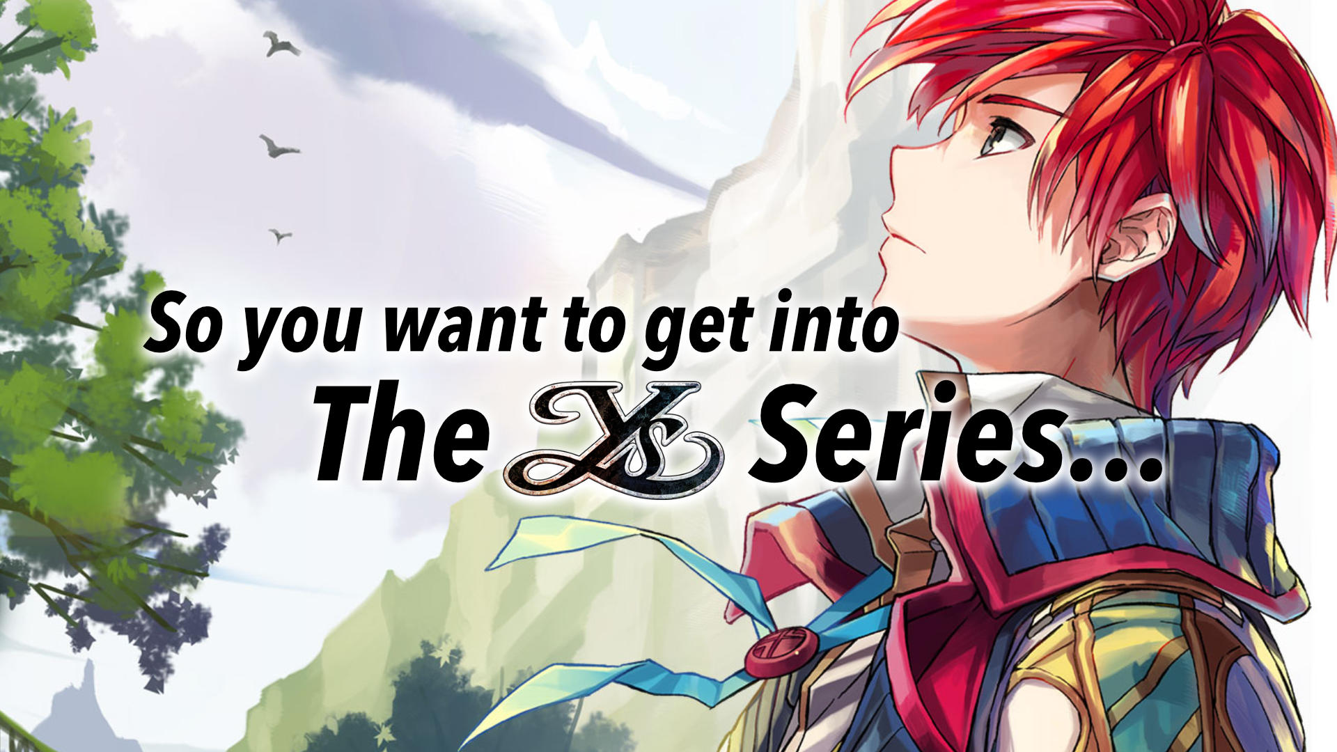 So you want to get into The Ys Series