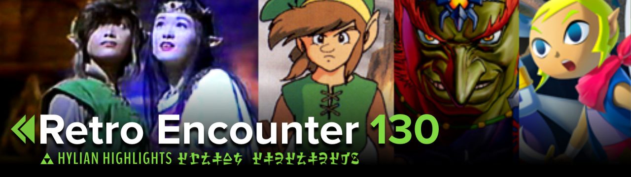 Hylian Highlights Retro Encounter 130 showcasing classic series art and an 80s live-action still of a Zelda TV commercial.