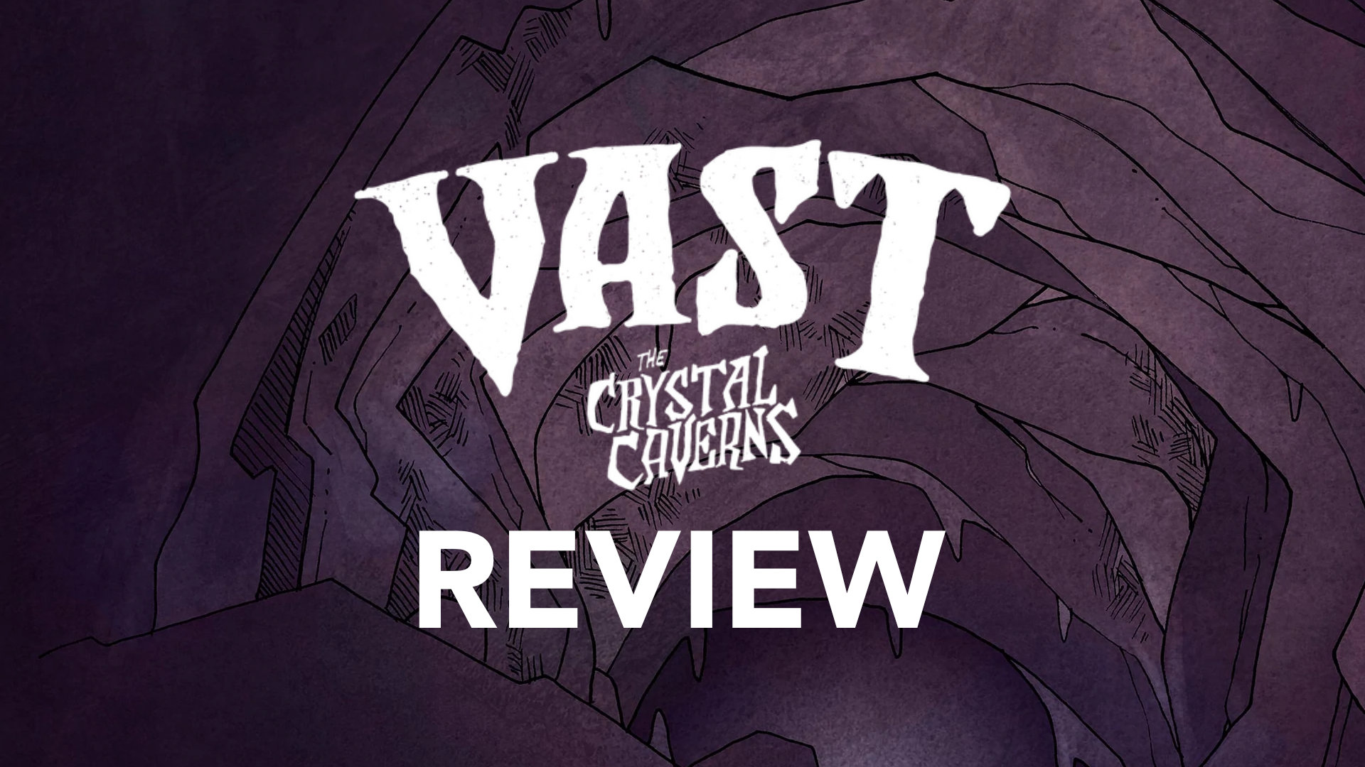 Vast: The Crystal Caverns Review Featured