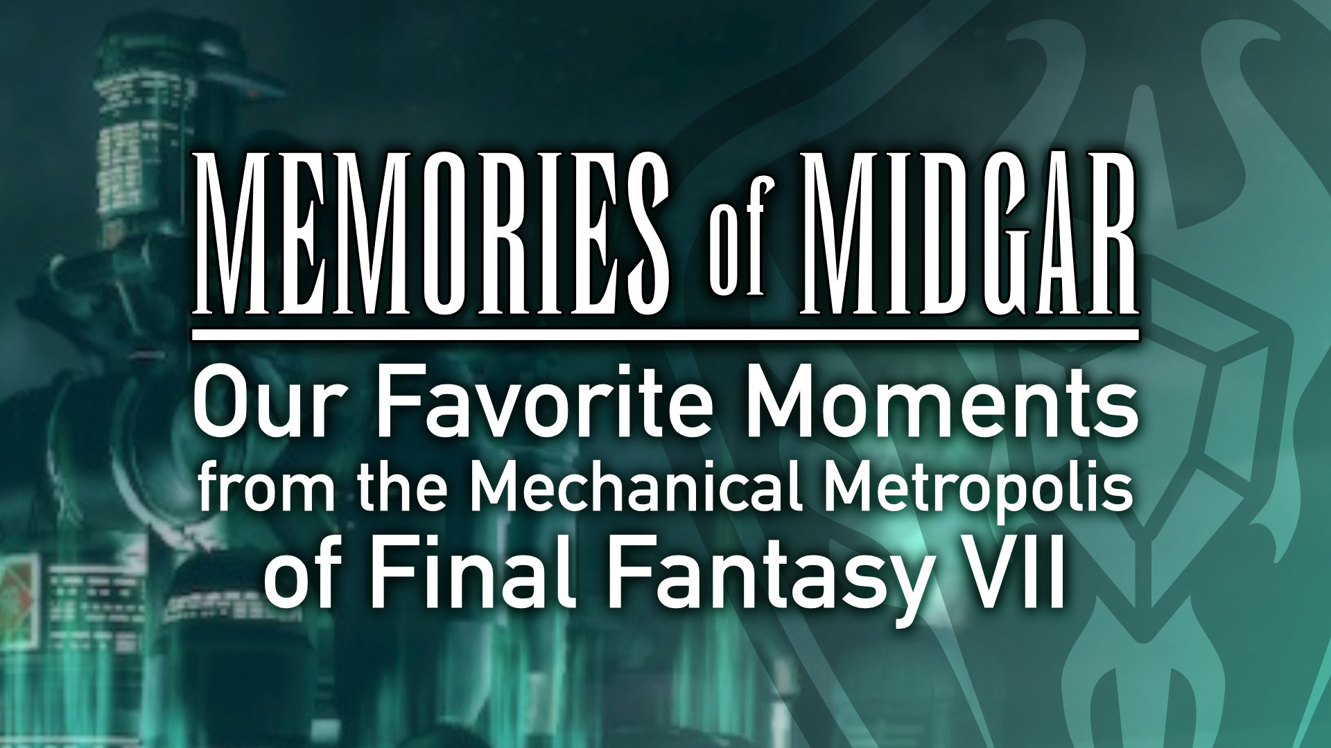 Memories of Midgar: Our Favorite Moments from the Mechanical Metropolis of Final Fantasy VII