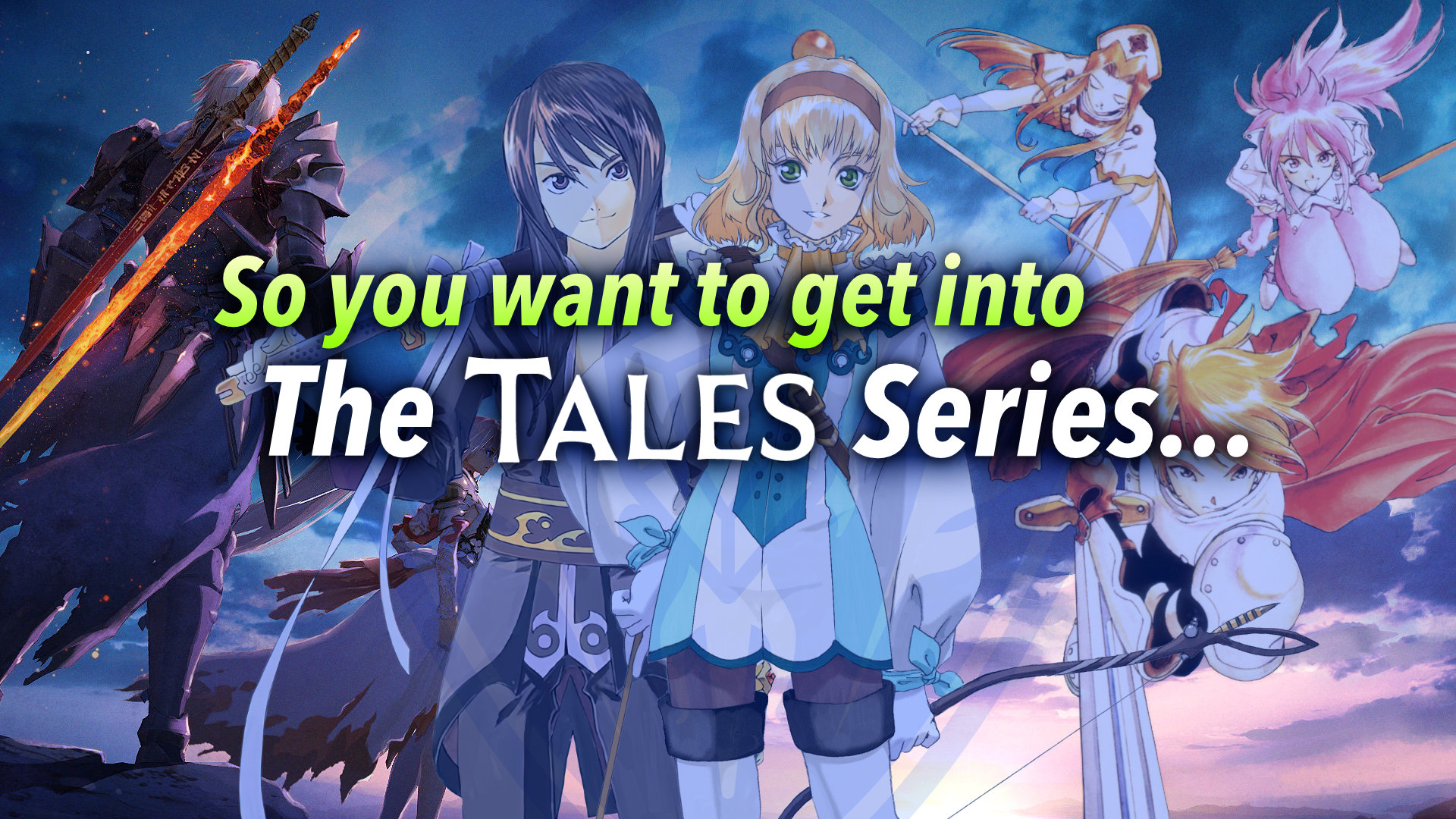 So you want to get into the Tales Series Featured