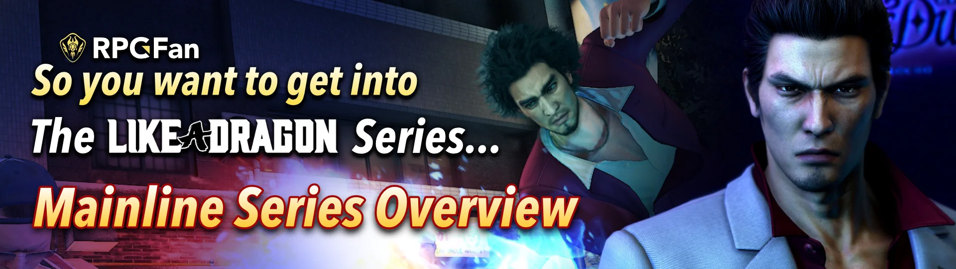 So you want to get into the Like a Dragon Series: Mainline Series Overview
