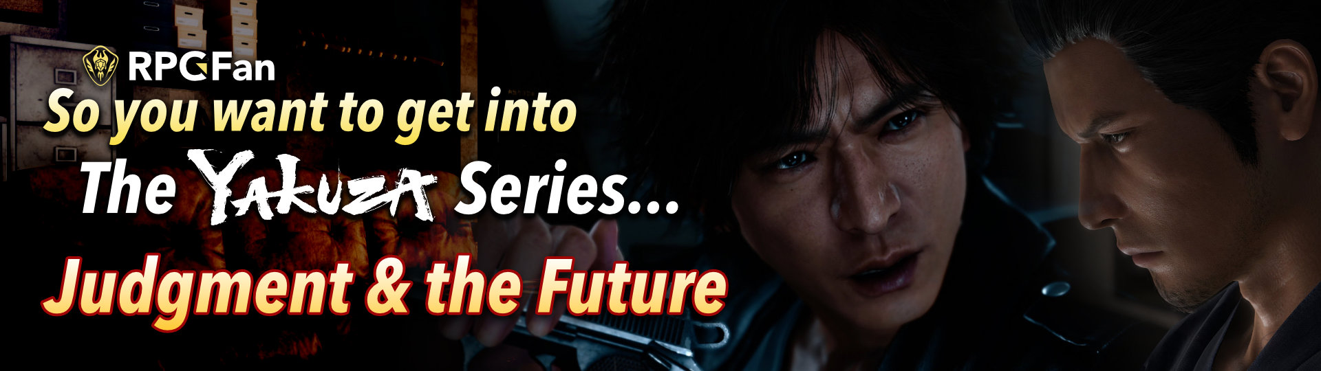 So you want to get into the Yakuza Series: Judgment & the Future