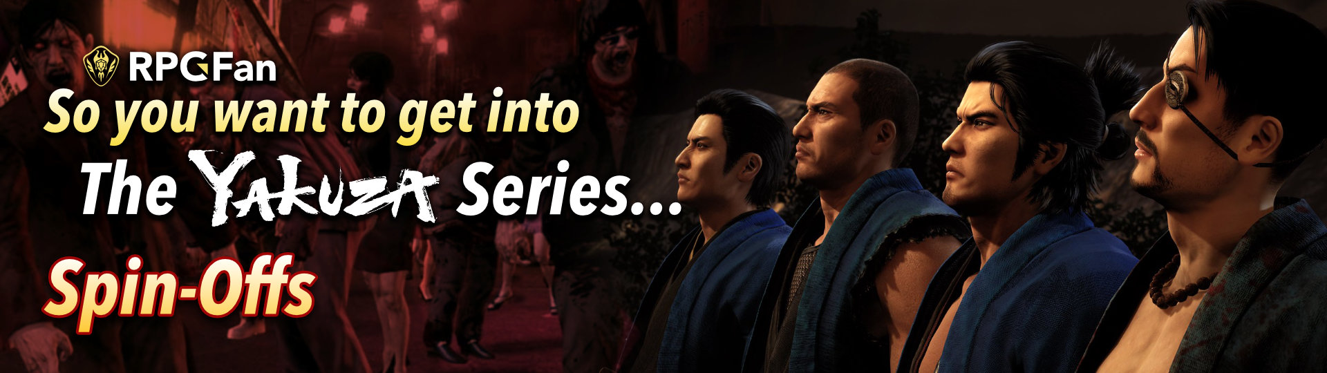 So you want to get into the Yakuza Series: Spin-Offs