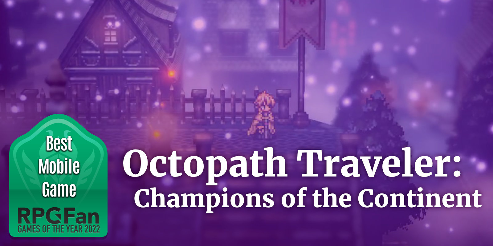 GOTY 2022 Best Mobile Game Octopath Traveler Champions of the Continent