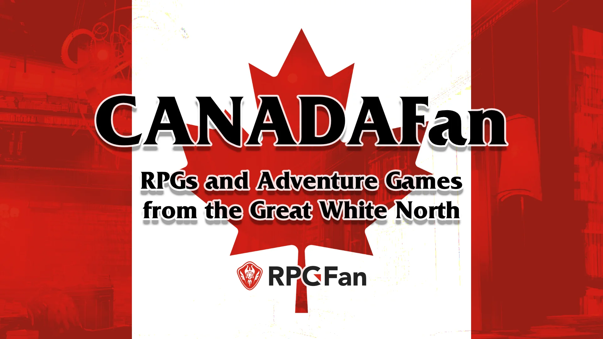 CANADAFan: RPGs and Adventure Games from the Great White North