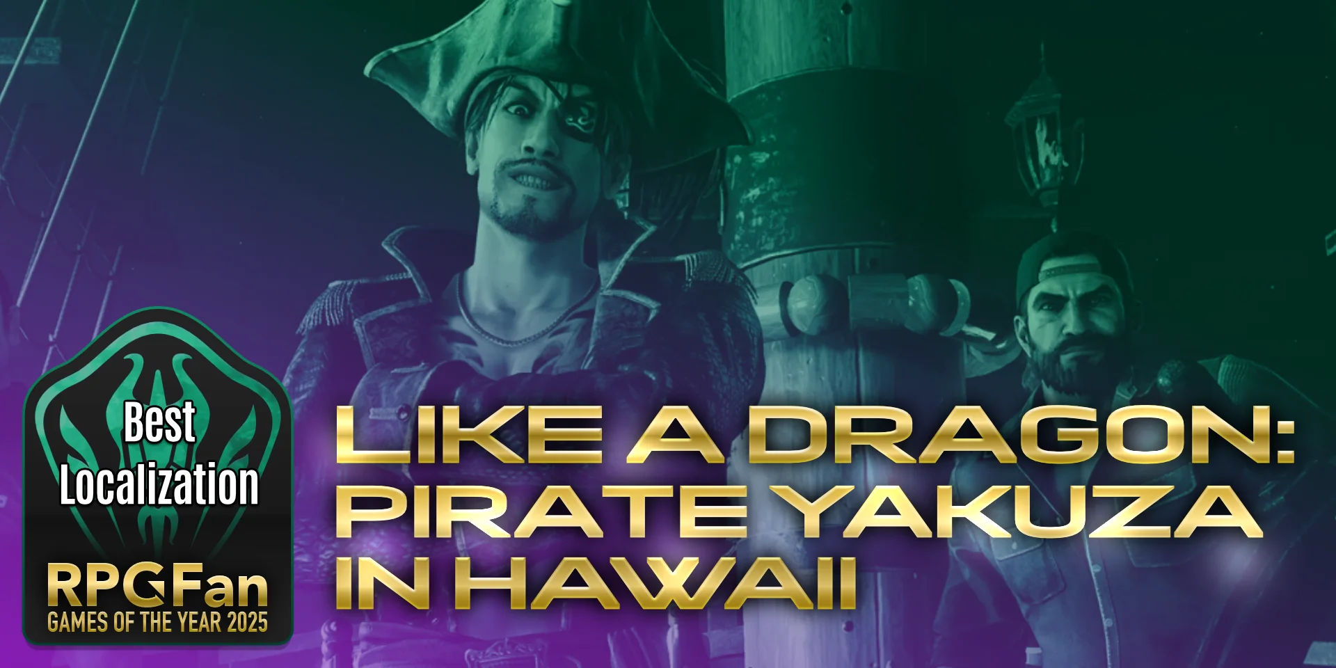 RPGFan Games of the Year 2025: Best Localization - Like a Dragon Pirate Yakuza in Hawaii